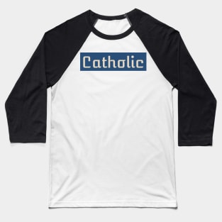 Catholic version 1 Baseball T-Shirt